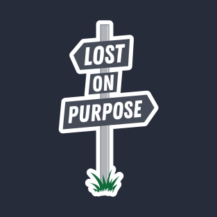 Lost on Purpose Signpost T-Shirt