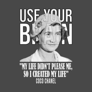 Use your brain - Coco Chanel T-Shirt