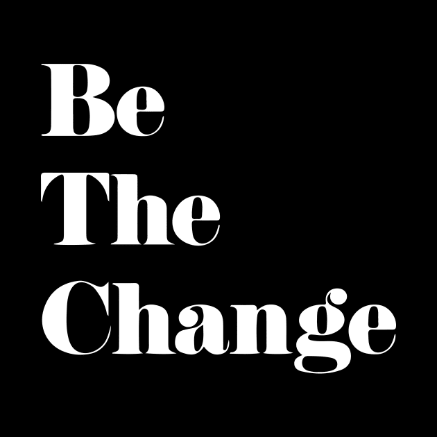 'Be The Change' Human Trafficking Shirt by ourwackyhome