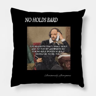 No Holds Bard... Pillow