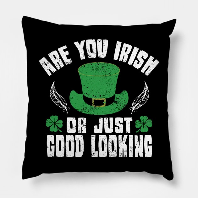 Good looking irish T-Shirt Saint Paddys Day Ireland Gift Tee Pillow by biNutz