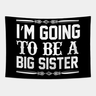 I Am Going To Be A Big Sister Tapestry