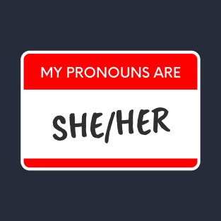 My Pronouns Are She/Her T-Shirt