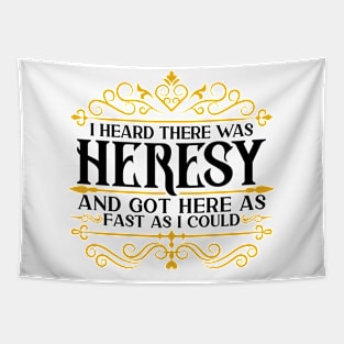 I Heard there was Heresy Tabletop Nerdy Gaming Tapestry