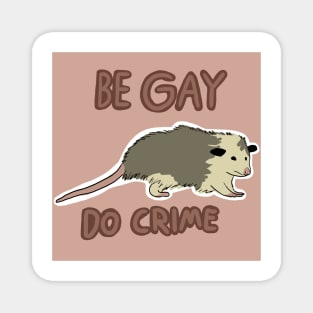 Be gay do crime sticker Magnet