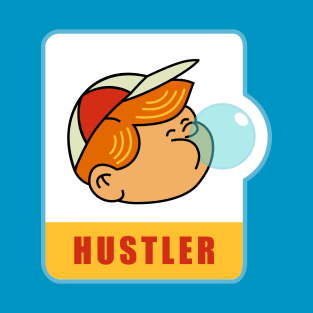 hustle the hustler T-Shirt