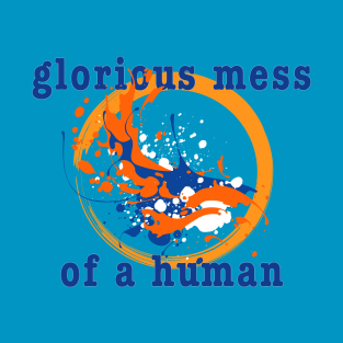 Glorious Mess 2 T-Shirt