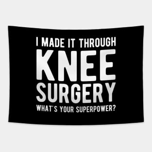 Knee Surgery - I made it through Knee Surgery what's you superpower? Tapestry