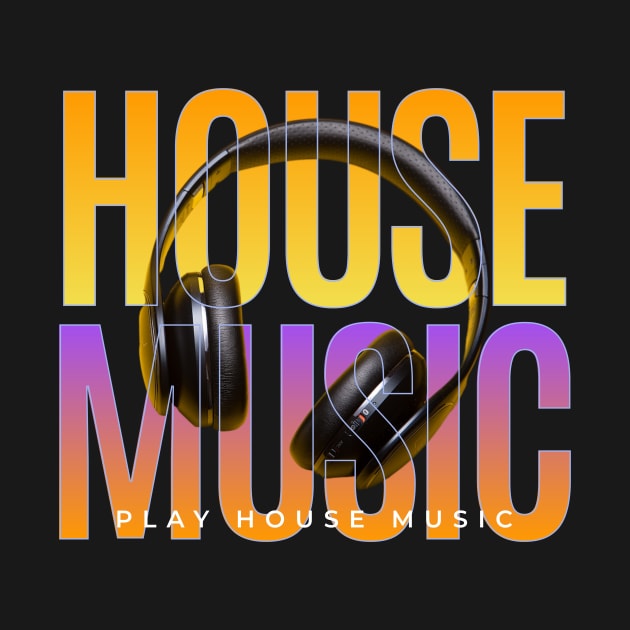 HOUSE MUSIC  - Headphones On Text (orange/purple) by DISCOTHREADZ 