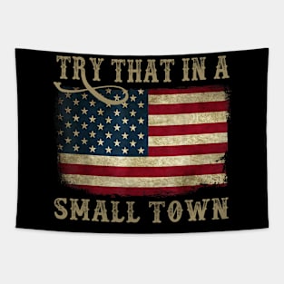 Try That In A Small Town - Country Western Town Country Music Lover Tapestry