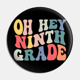 Oh Hey Ninth Grade Groovy Funny Back To School Teacher Kids Pin