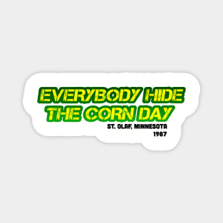 Everybody Hide the Corn Day Magnet