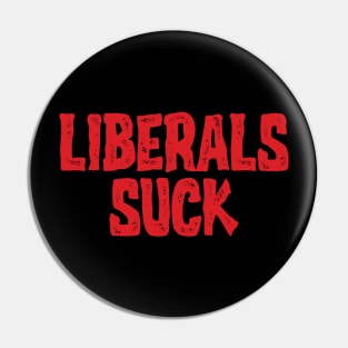 Liberals Suck v2 Pin