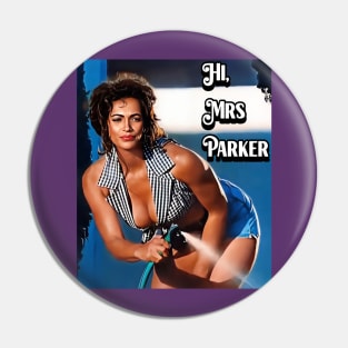 “Hi, Mrs Parker” Pin