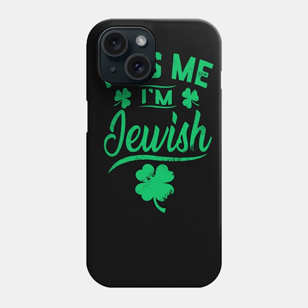 Kiss Me I'm Jewish Funny Saint Patrick Day Phone Case by dashawncannonuzf