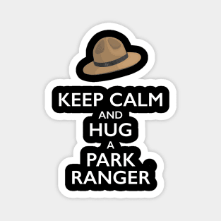 Keep Calm and Hug a Park Ranger Magnet