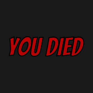 You died - black and red T-Shirt