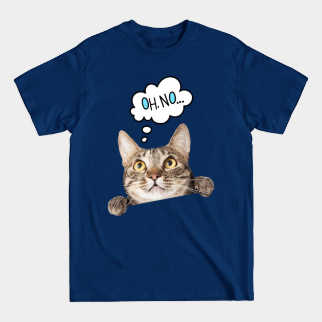 Disover Oh. Noo. Cute Cat - Oh No - T-Shirt