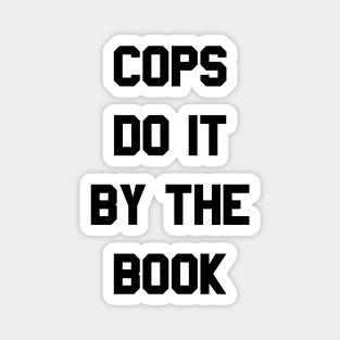 Cops Do It By The Book Magnet