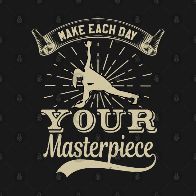 Make Each Day Your Masterpiece by monstercute