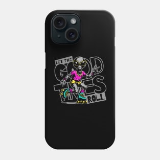 Let the good times roll Phone Case