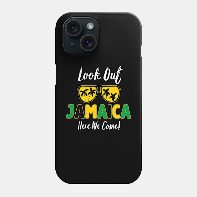 Look Out Jamaica Here We Come Phone Case by HobbyAndArt