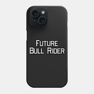 Future Bull Rider Rodeo Phone Case