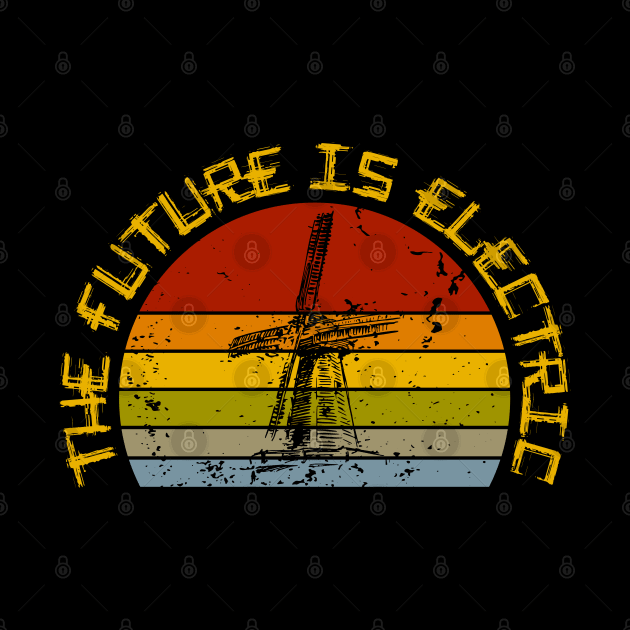 The Future is Electric Renewable Green Energy by MultistorieDog