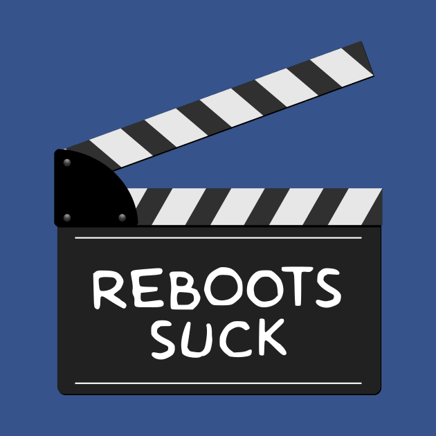 Reboots Suck by GloopTrekker