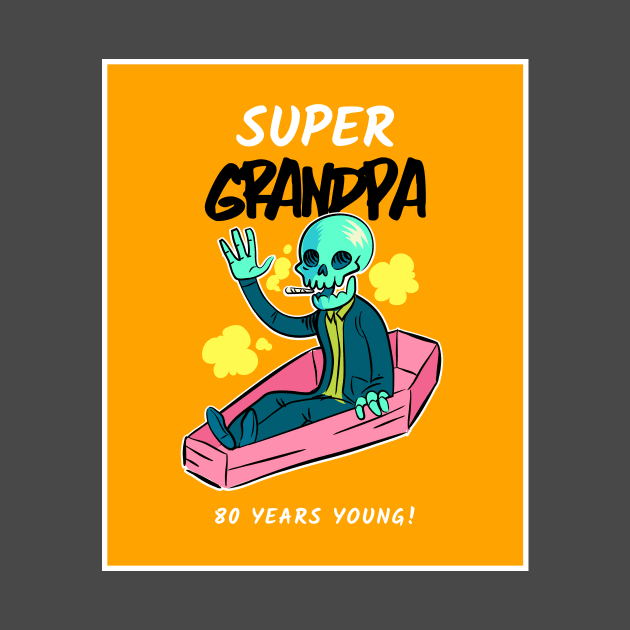 Funny Super Grandpa 80 Years Young 80th Birthday Gift by SpecialOccasionsWishes