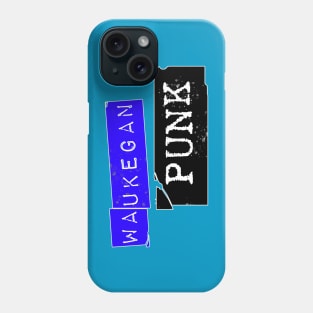 Waukegan Punk Phone Case