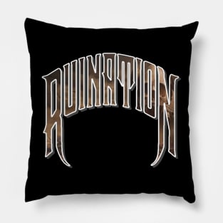 RUINATION Pillow