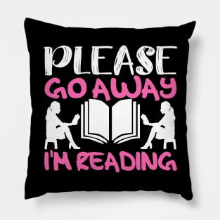 Please Go Away I'm Reading Pillow