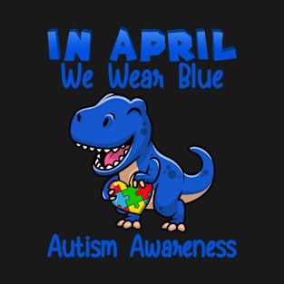 In April We Wear Blue Autism Awareness T-Shirt