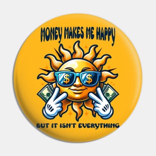 Money Makes Me Happy Pin