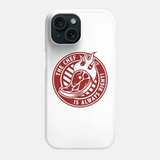 The Chef Is Always Right Phone Case