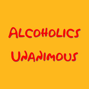 Alcoholics Unanimous T-Shirt