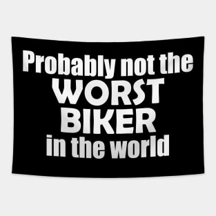 Probably not the worst biker in the world Tapestry