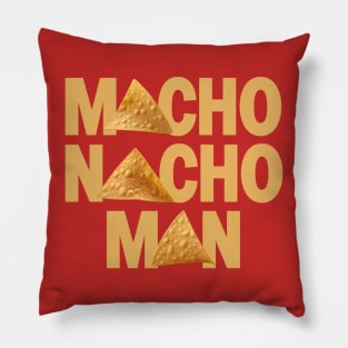 I want to be a Macho Nacho Man - Taco Tuesdays Pillow