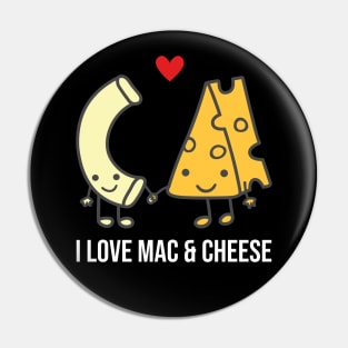 I Love Macaroni and Cheese Funny Pin