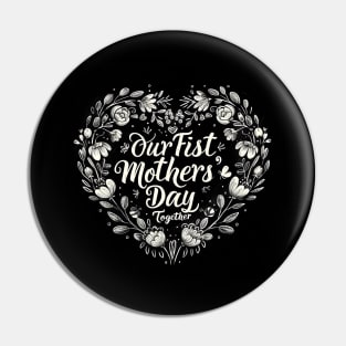 Our First Mother’s Day Together Pin