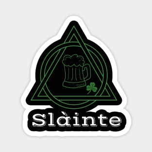 Slainte Magnet