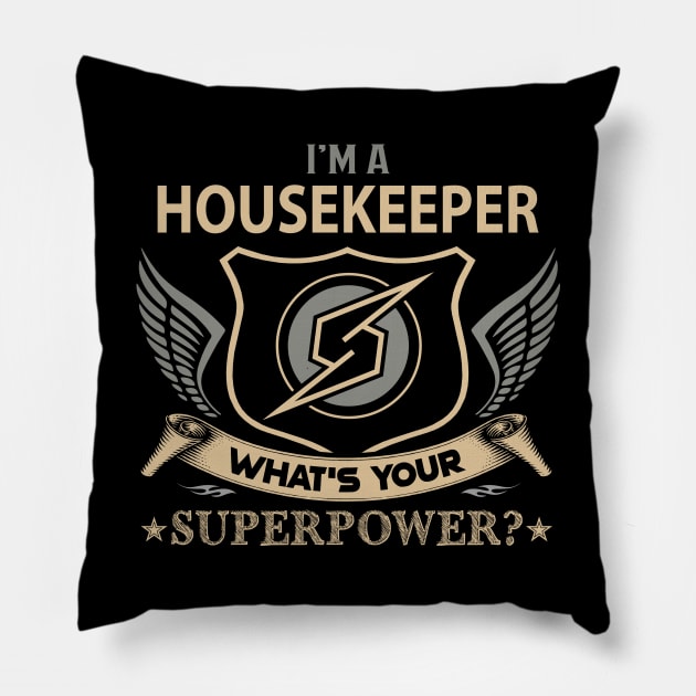 Housekeeper T Shirt - Superpower Gift Item Tee Pillow by Cosimiaart