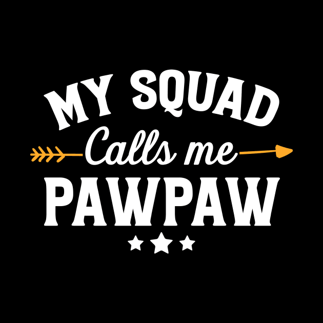 My squad calls me pawpaw by captainmood