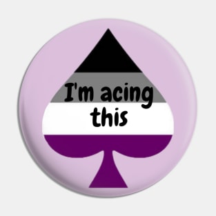 "I'm acing this" asexual pride Pin