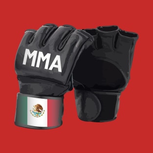 Mixed Martial Arts Gloves - Mexican Pride T-Shirt
