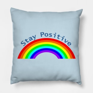 Stay Positive Rainbow of Positivity Pillow