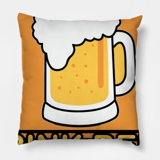 Beer logo - Drink beer and come clear Pillow