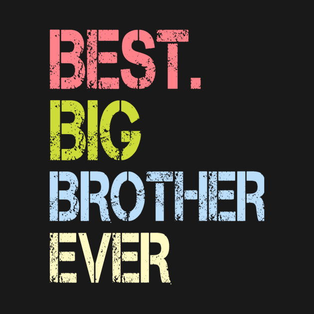 Best Big Brother Ever by ELITE STORE