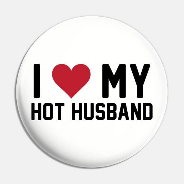 I Love My Hot Husband Pin by Venus Complete